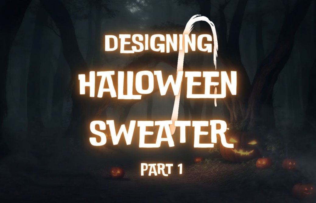 🎃 Making a Halloween Sweater from Scratch – Part 1